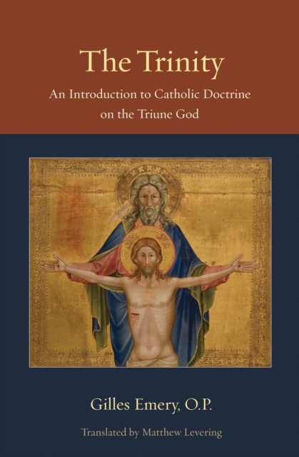 The Trinity : An Introduction to Catholic Doctrine on the Triune God, EPUB eBook