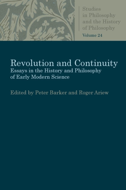 Revolution and Continuity : Essays in the History and Philosophy of Early Modern Science, Paperback / softback Book