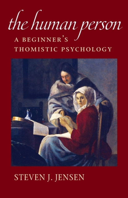 The Human Person : A Beginner's Thomistic Psychology, Paperback / softback Book