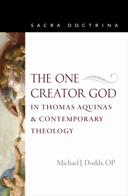 The One Creator God in Thomas Aquinas & Contemporary Theology, Paperback / softback Book