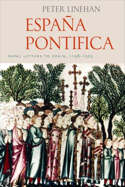 Espana Pontifica : Papal Letters to Spain 1198-1303, Hardback Book