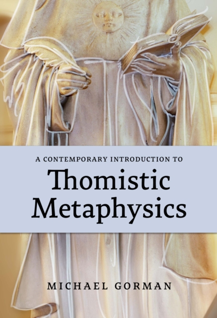 A Contemporary Introduction to Thomistic Metaphysics, Paperback / softback Book