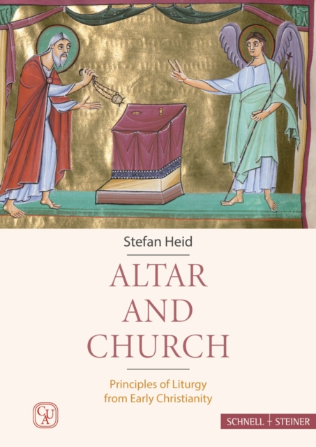 Altar and Church : Principles of Liturgy from Early Christianity, Hardback Book