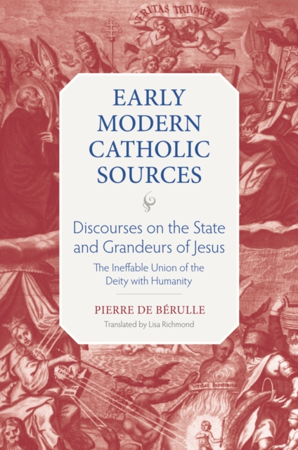Discourses on the State and Grandeurs of Jesus : The Ineffable Union of the Diety with Humanity, Hardback Book