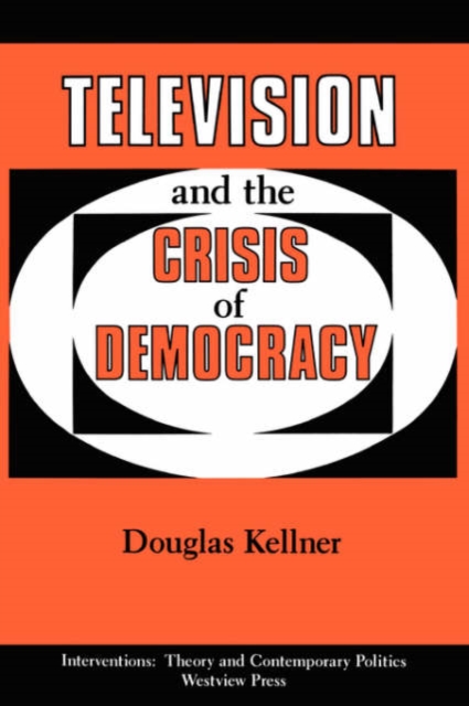 Television And The Crisis Of Democracy, Paperback / softback Book