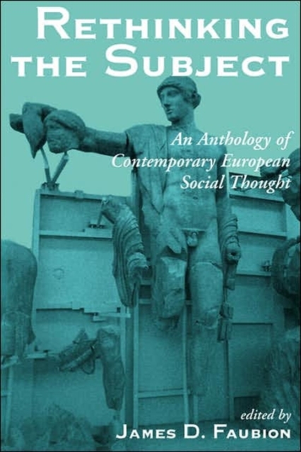 Rethinking The Subject : An Anthology Of Contemporary European Social Thought, Paperback / softback Book
