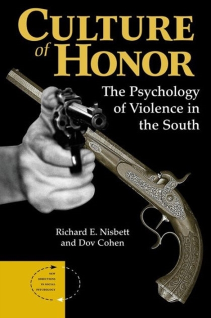 Culture Of Honor : The Psychology Of Violence In The South, Paperback / softback Book