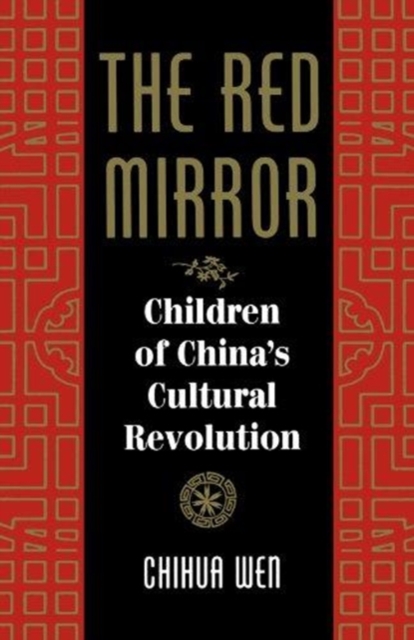 The Red Mirror : Children Of China's Cultural Revolution, Paperback / softback Book