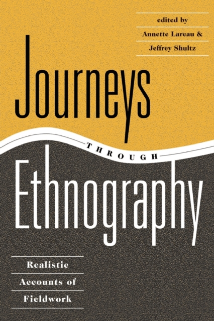 Journeys Through Ethnography : Realistic Accounts Of Fieldwork, Paperback / softback Book