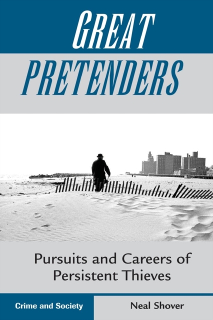 Great Pretenders : Pursuits And Careers Of Persistent Thieves, Paperback / softback Book
