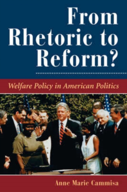 From Rhetoric To Reform? : Welfare Policy In American Politics, Paperback / softback Book