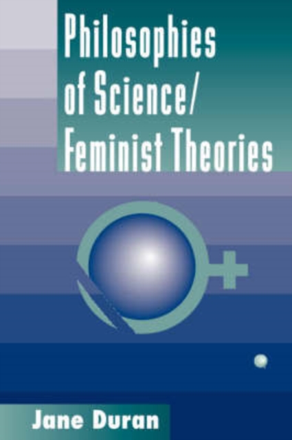 Philosophies Of Science : Feminist Theories, Paperback / softback Book