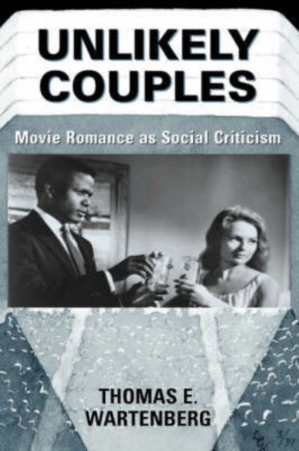 Unlikely Couples : Movie Romance As Social Criticism, Paperback / softback Book