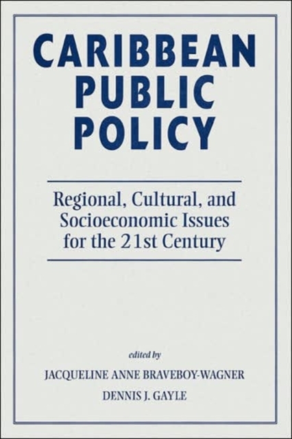 Caribbean Public Policy : Regional, Cultural, And Socioeconomic Issues For The 21st Century, Paperback / softback Book