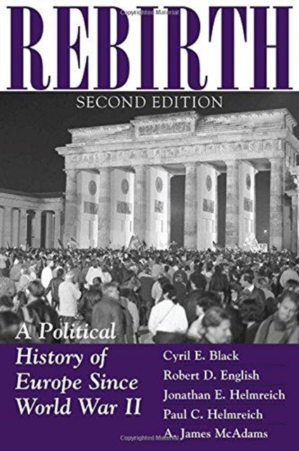 Rebirth : A Political History Of Europe Since World War II, Paperback / softback Book