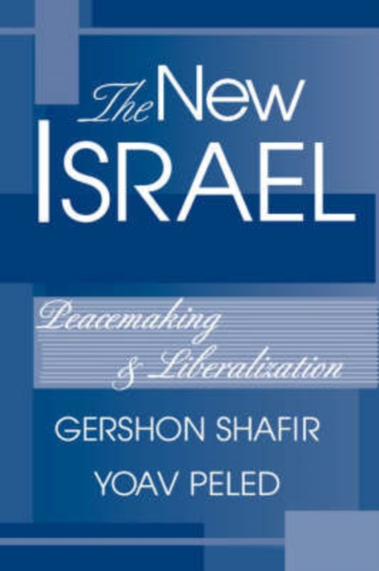 The New Israel : Peacemaking And Liberalization, Paperback / softback Book