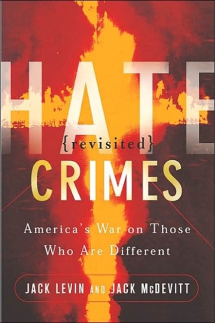Hate Crimes Revisited : America's War On Those Who Are Different, Paperback / softback Book