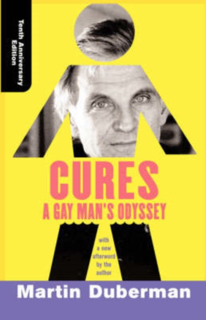 Cures : A Gay Man's Odyssey, Tenth Anniversary Edition, Paperback / softback Book