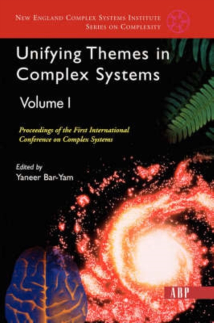 Unifying Themes In Complex Systems, Volume 1 : Proceedings Of The First International Conference On Complex Systems, Paperback / softback Book