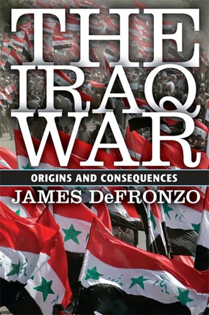 The Iraq War : Origins and Consequences, Paperback / softback Book