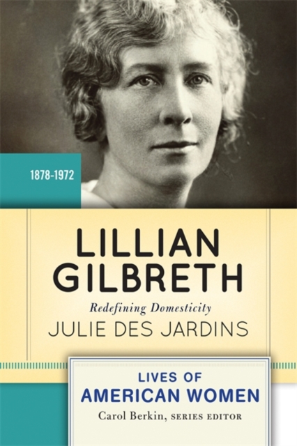 Lillian Gilbreth : Redefining Domesticity, Paperback / softback Book