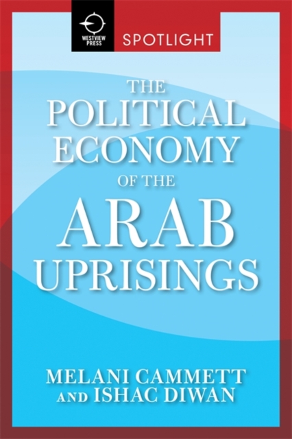 The Political Economy of the Arab Uprisings, Paperback / softback Book