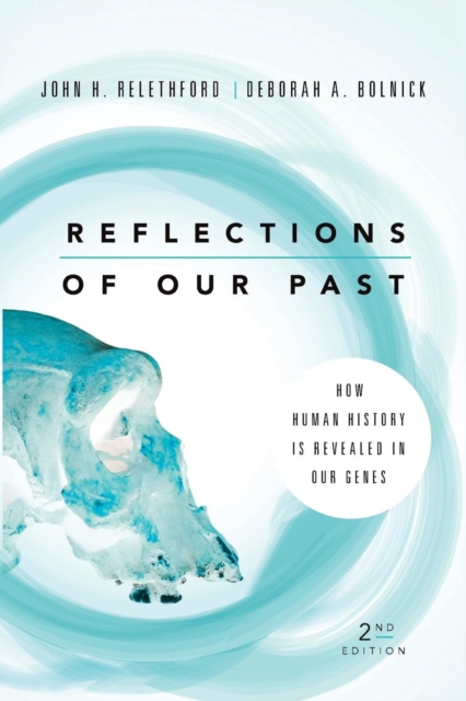 Reflections of Our Past : How Human History Is Revealed in Our Genes, Paperback / softback Book