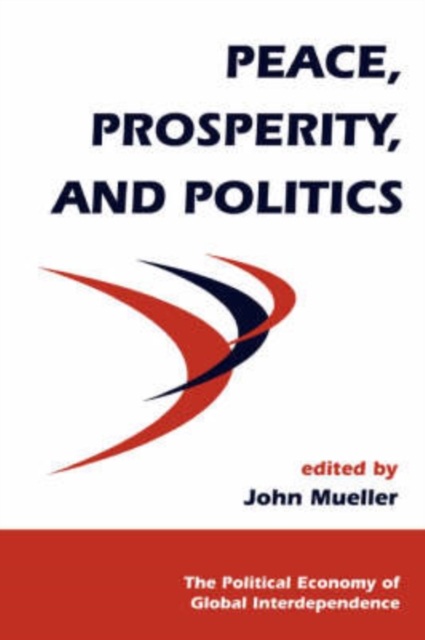 Peace, Prosperity, And Politics, Paperback / softback Book