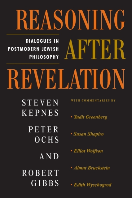 Reasoning After Revelation : Dialogues In Postmodern Jewish Philosophy, Paperback / softback Book