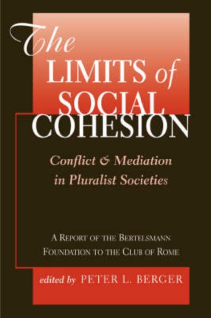 The Limits Of Social Cohesion : Conflict And Mediation In Pluralist Societies, Paperback / softback Book