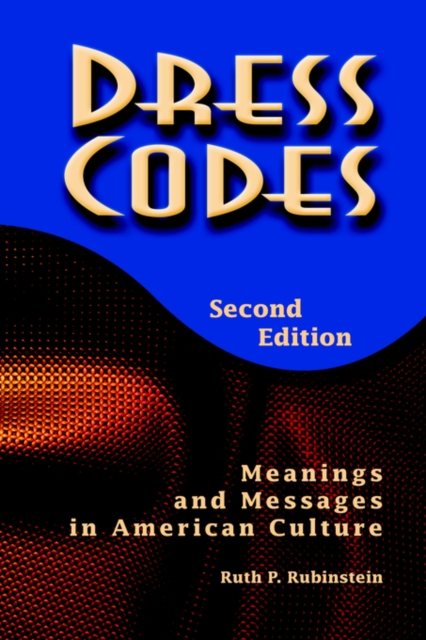 Dress Codes : Meanings And Messages In American Culture, Paperback / softback Book