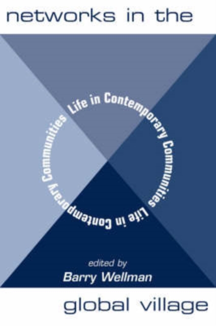 Networks In The Global Village : Life In Contemporary Communities, Paperback / softback Book