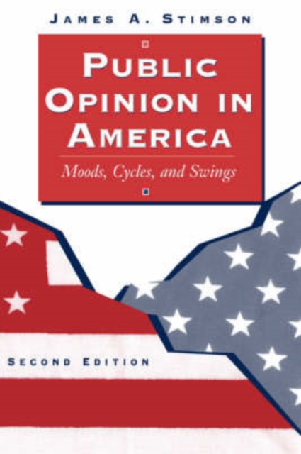 Public Opinion In America : Moods, Cycles, And Swings, Second Edition, Paperback / softback Book