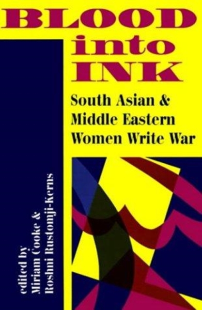 Blood Into Ink : South Asian And Middle Eastern Women Write War, Paperback / softback Book