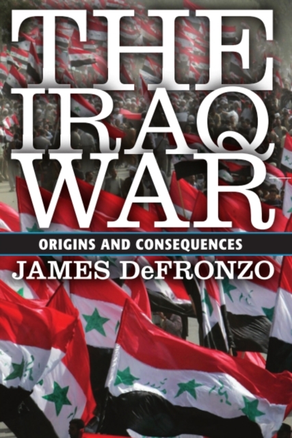 The Iraq War : Origins and Consequences, PDF eBook