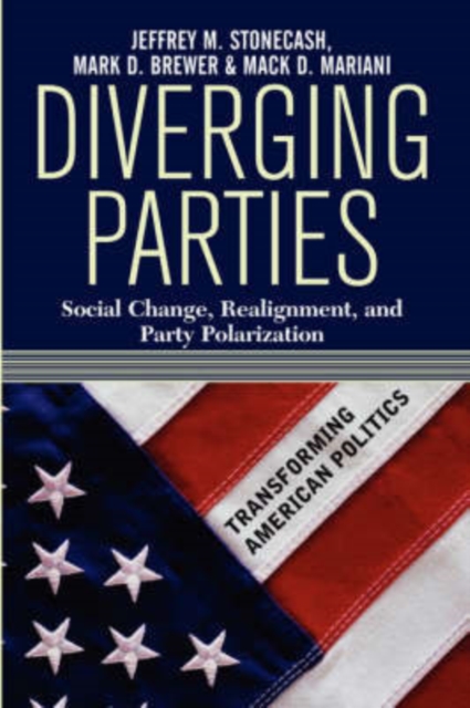 Diverging Parties : Social Change, Realignment, and Party Polarization, Paperback / softback Book