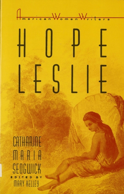 Hope Leslie : Or, Early Times in the Massachusetts, Paperback / softback Book