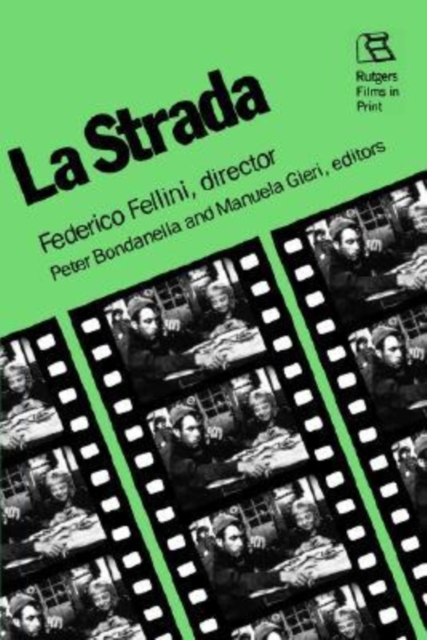 La Strada : Federico Fellini, Director, Paperback / softback Book