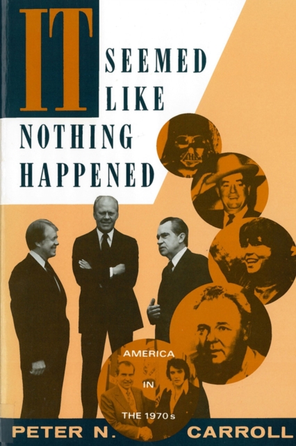 It Seemed Like Nothing Happened : America in the 1970s, Paperback / softback Book