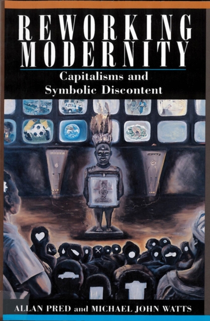 Reworking Modernity : Capitalisms and Symbolic Discontent, Paperback / softback Book