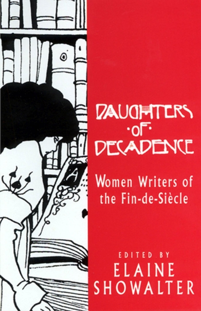 Daughters of Decadence : Women Writers of the Fin de Siecle, Paperback / softback Book