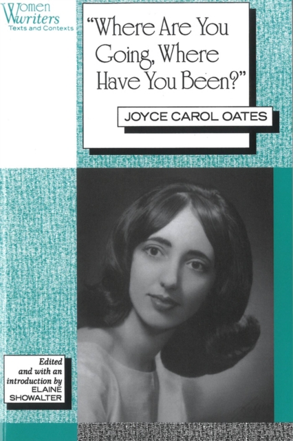 'Where Are You Going, Where Have You Been?' : Joyce Carol Oates, Paperback / softback Book