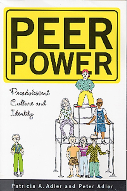 Peer Power : Preadolescent Culture and Identity, Paperback / softback Book
