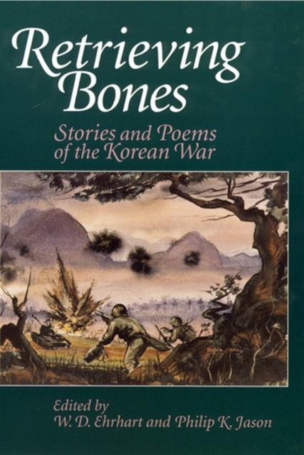 Retrieving Bones : Stories and Poems of the Korean War, Paperback / softback Book