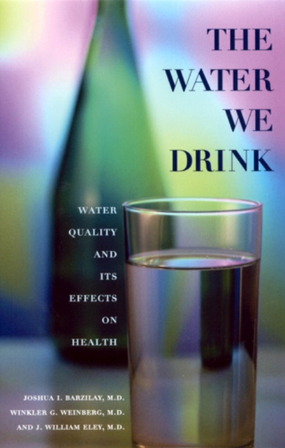 The Water We Drink : Water Quality and Its Effects on Health, Paperback / softback Book