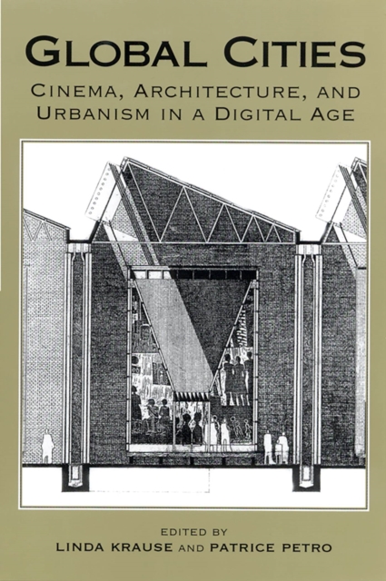 Global Cities : Cinema, Architecture, and Urbanism in a Digital Age, Paperback / softback Book