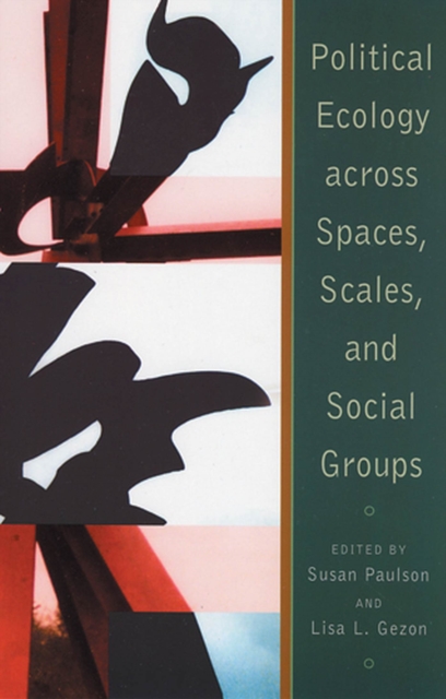 Political Ecology Across Spaces, Scales, and Social Groups, Paperback / softback Book