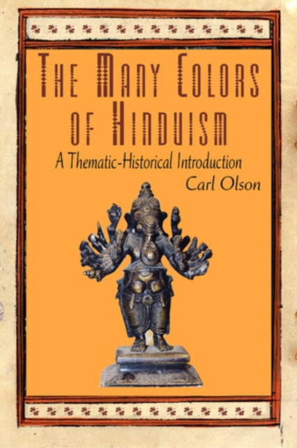 The Many Colors of Hinduism : A Thematic-Historical Introduction, Paperback / softback Book
