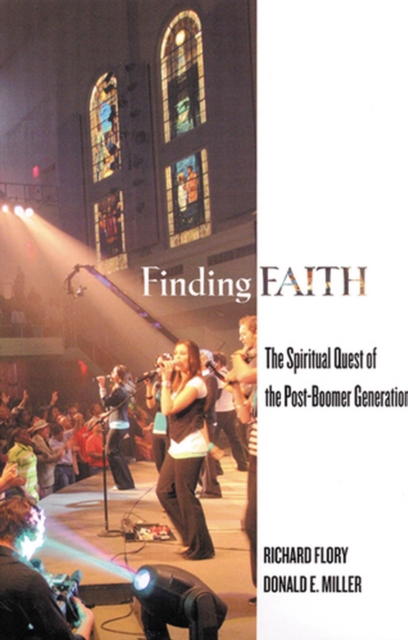 Finding Faith : The Spiritual Quest of the Post-Boomer Generation, Paperback / softback Book