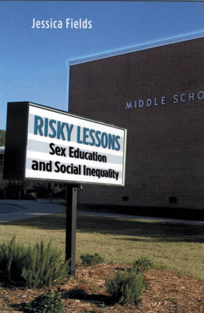 Risky Lessons : Sex Education and Social Inequality, Paperback / softback Book